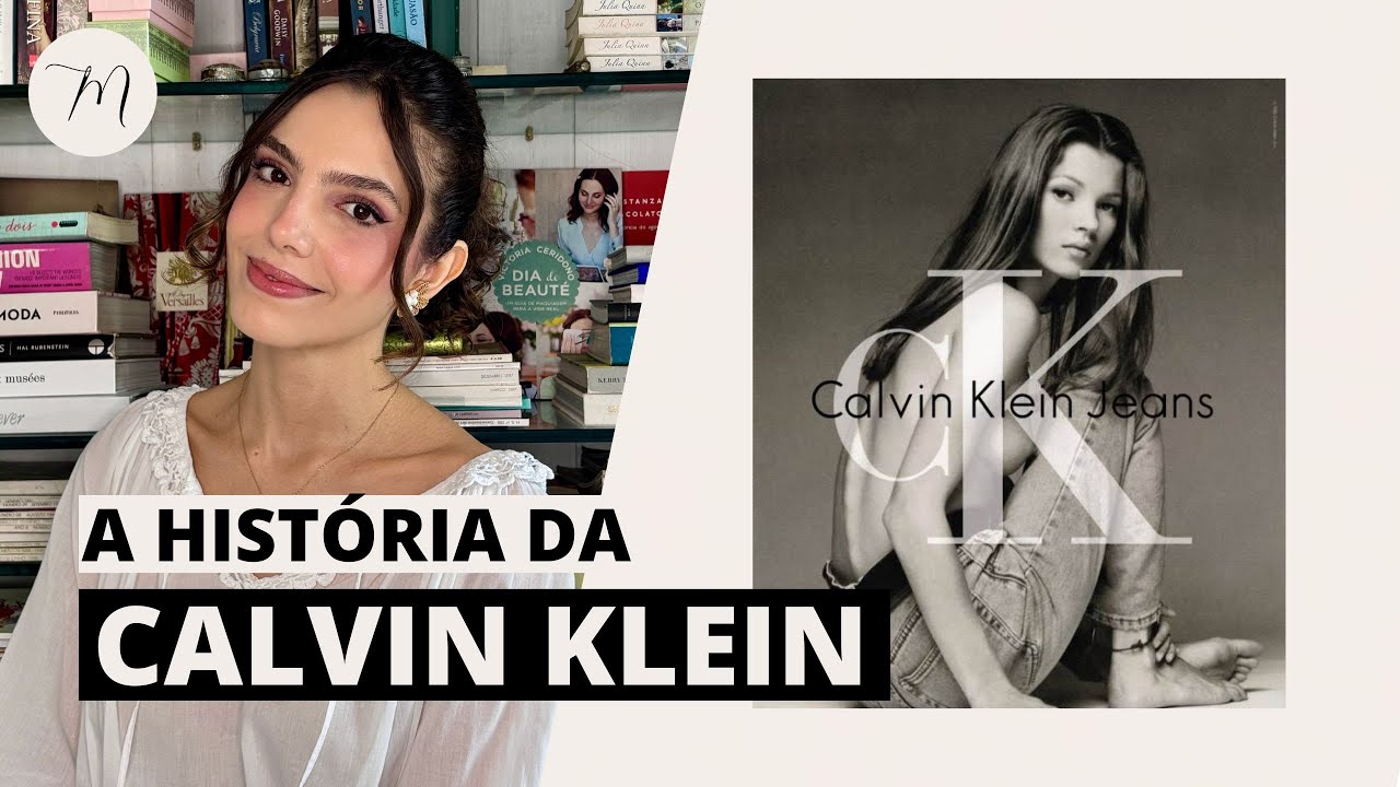 A HIST&Oacute;RIA DE CALVIN KLEIN | Cr&ocirc;nicas da Moda por Maria Landeiro