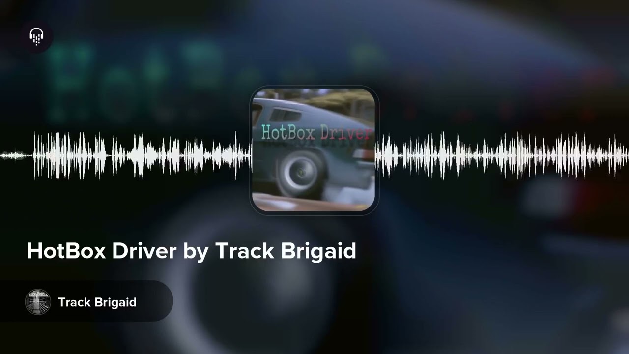 HotBox Driver by Track Brigaid