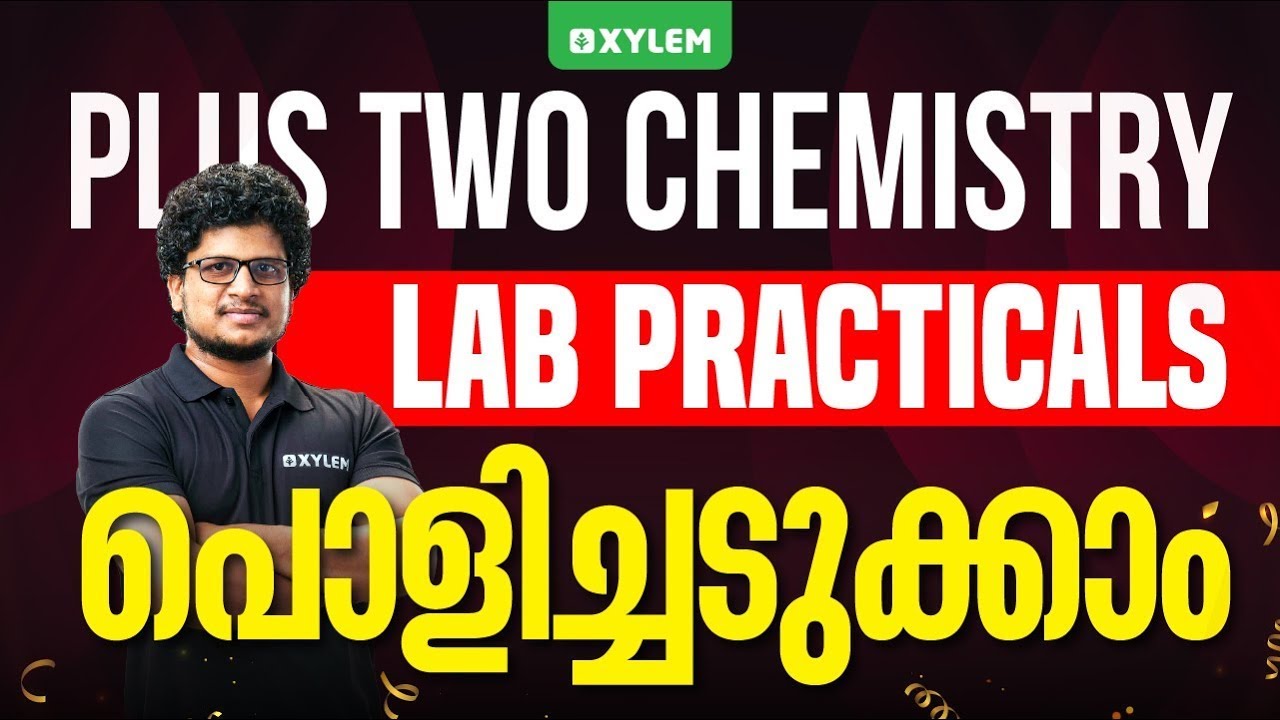 Plus Two Chemistry | Lab Practical: പൊളിച്ചടുക്കാം ...| Xylem Plus Two