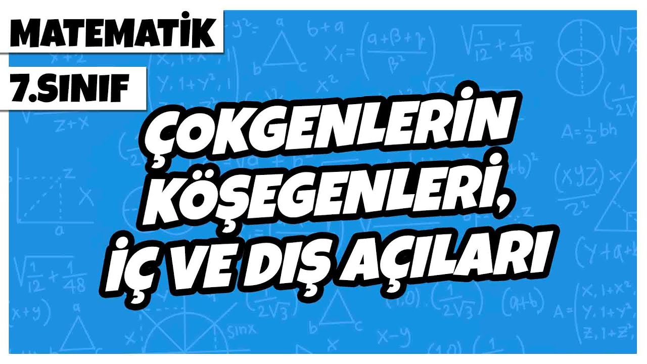 7. Sınıf Matematik - Çokgenlerin Köşegenleri, İç ve Dış Açıları | 2022