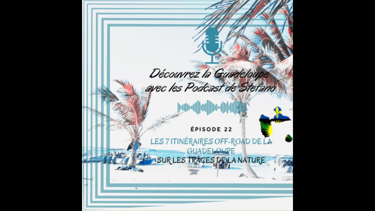 Sur les Traces de la Nature: les 7 Itinéraires Off-Road de la Guadeloupe