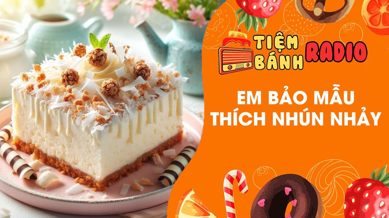 Tâm sự số 1014 🌈 Em bảo mẫu thích nhún nhẩy 🌈 Tiệm Bánh Radio
