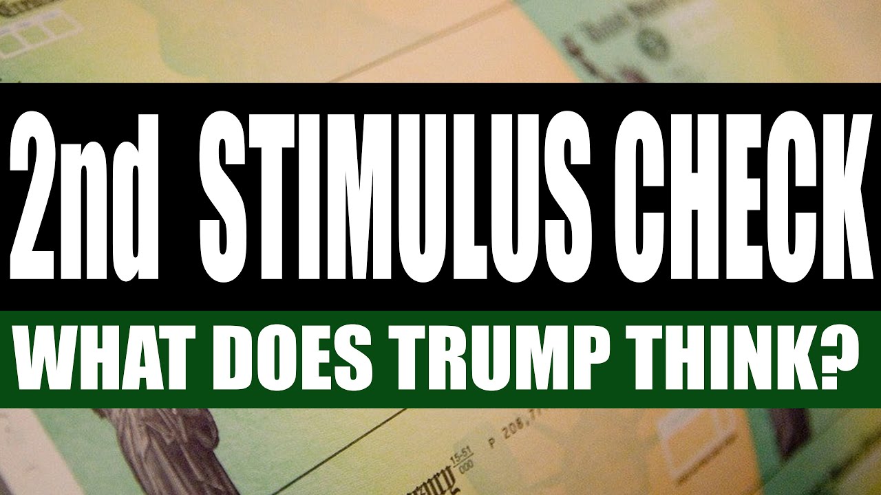 Second Stimulus Check and Stimulus Package UPDATE | What Does Trump Think?