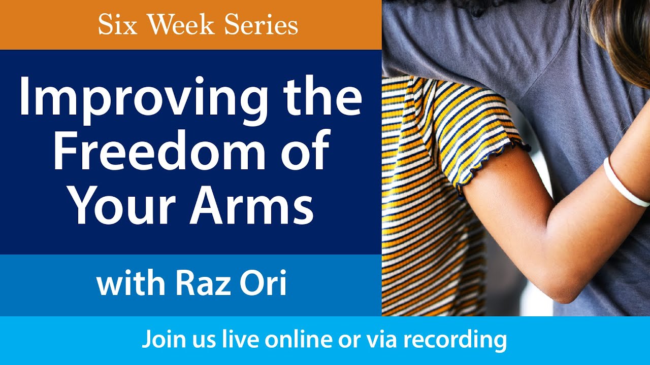 Improving the Freedom of Your Arms with Raz Ori