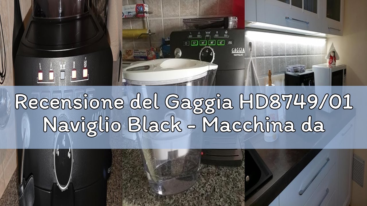 Recensione del Gaggia HD8749/01 Naviglio Black - Macchina da Caffè Automatica, per Espresso e Cappuc