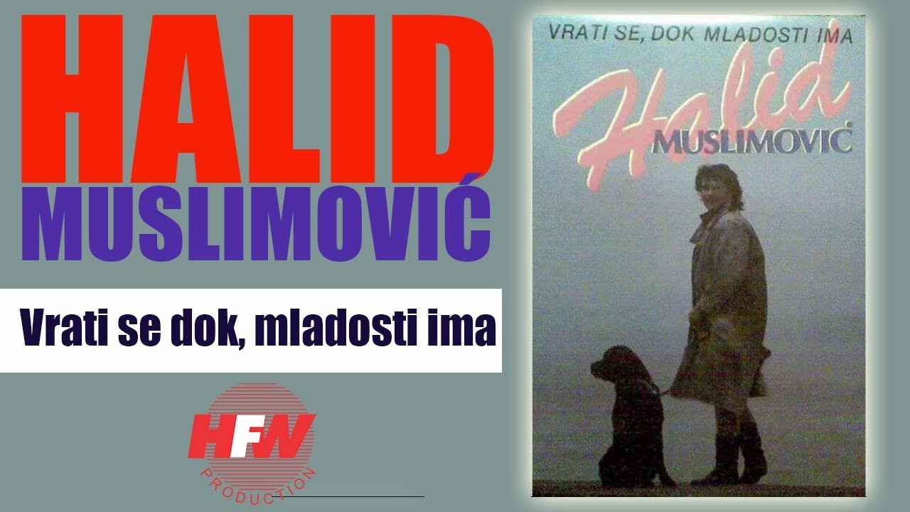 Halid Muslimovic - Vrati se dok, mladosti ima - (Audio 1988) HD