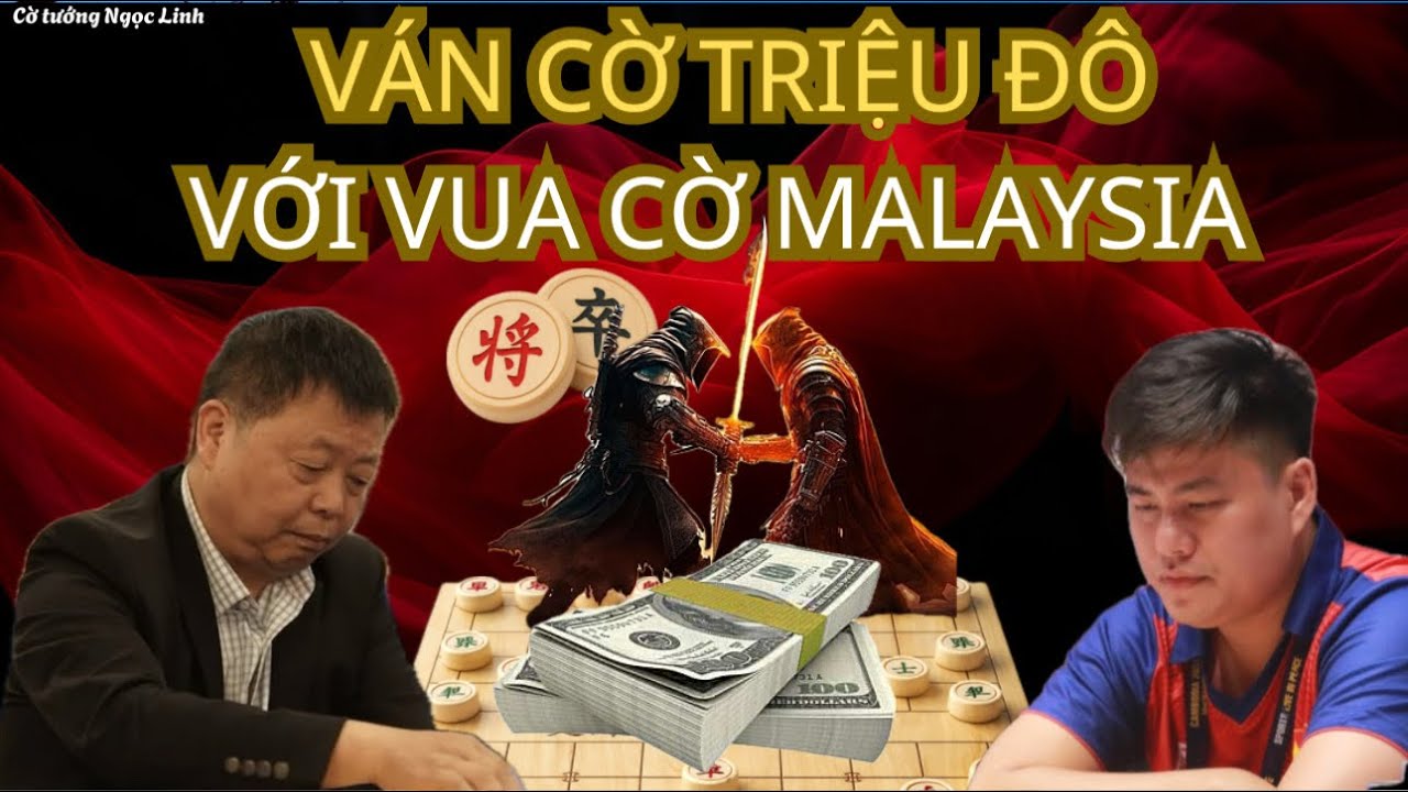 Cờ tướng Lại Lý Huynh đại chiến vua cờ Malaysia - Ván cờ triệu đô | Lại Lý Huynh vs Trình Minh Hồng