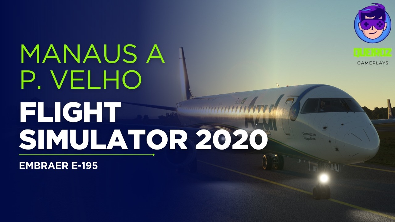 MANAUS 🇧🇷 para PORTO VELHO 🇧🇷 | EMBRAER E-195 Azul | Microsoft Flight Simulator 2020