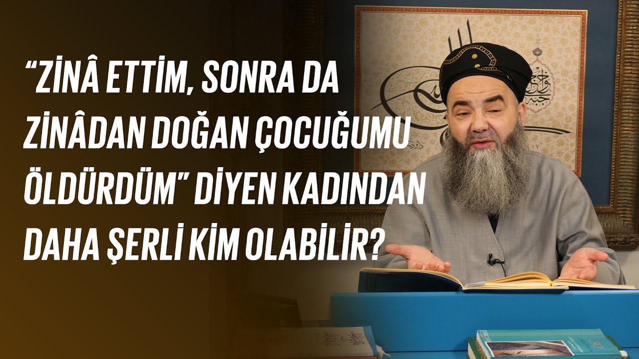 “Zinâ Ettim, Sonra da Zinâdan Doğan Çocuğumu Öldürdüm” Diyen Kadından Daha Şerli Kim Olabilir?