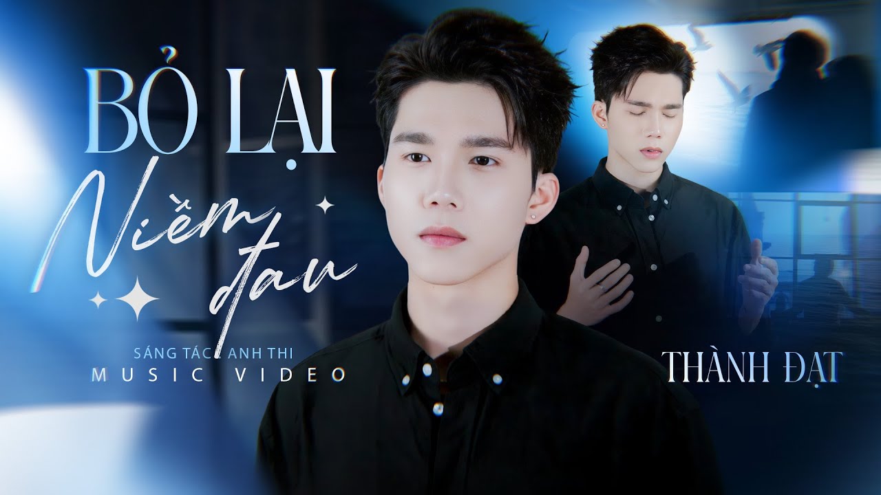 BỎ LẠI NIỀM ĐAU - THÀNH ĐẠT x ANH THI | Music Video