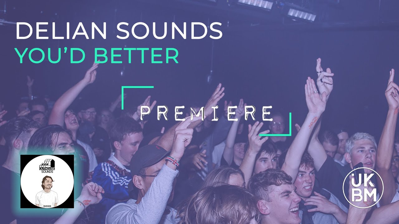 Delian Sound - You'd Better [UKBM Premiere]