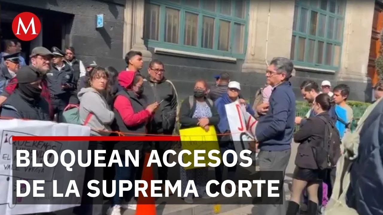 Bloquean accesos de la Corte en protesta por proyecto sobre desalojos en CdMx