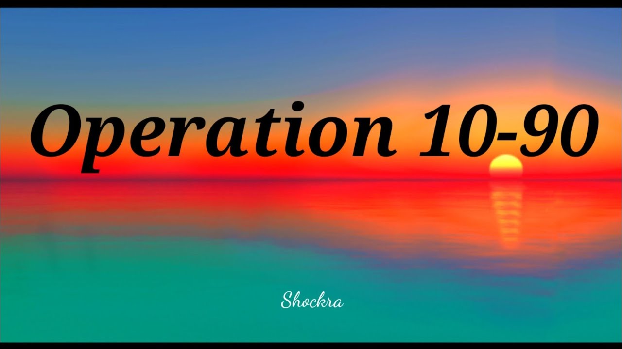 Operation 10-90 - Shockra (Lyrics)