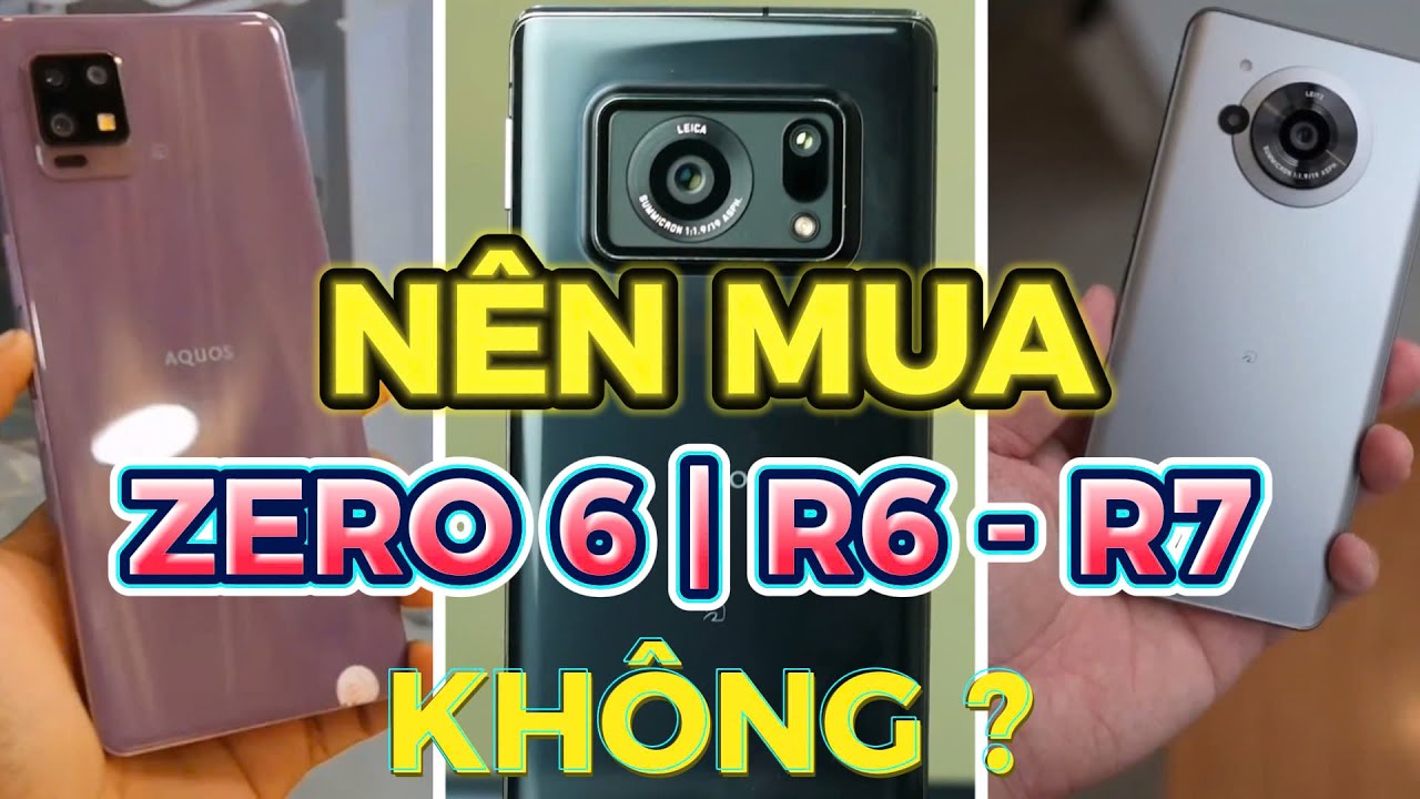 N&Ecirc;N MUA SHARP ZERO 6 / SHARP R6 / SHARP R7 HAY KH&Ocirc;NG - ƯU NHƯỢC ĐIỂM TỪNG M&Aacute;Y L&Agrave; G&Igrave; ?