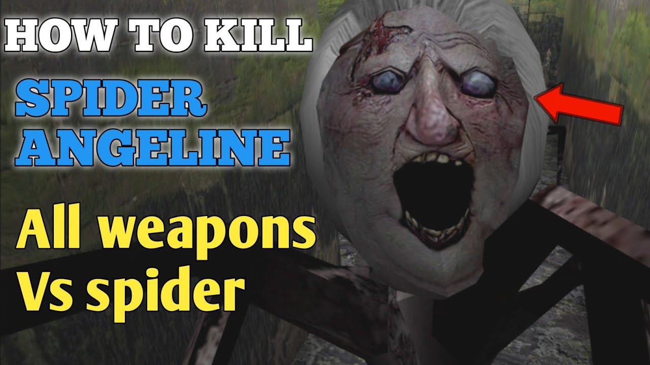 HOW TO KILL SPIDER ANGELINA | ALL WEAPONS VS SPIDER | GRANNY