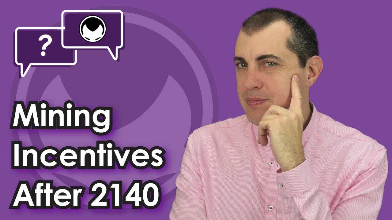Bitcoin Q&A: Mining Incentives After 2140
