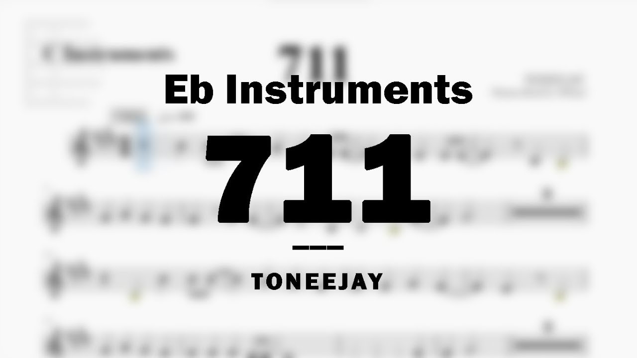 711 by TONEEJAY | Music Sheet for Eb Instruments
