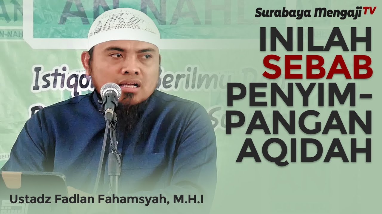 Sebab - Sebab Penyimpangan Aqidah - Ustadz Fadlan Fahamsyah, Lc , M.H.I