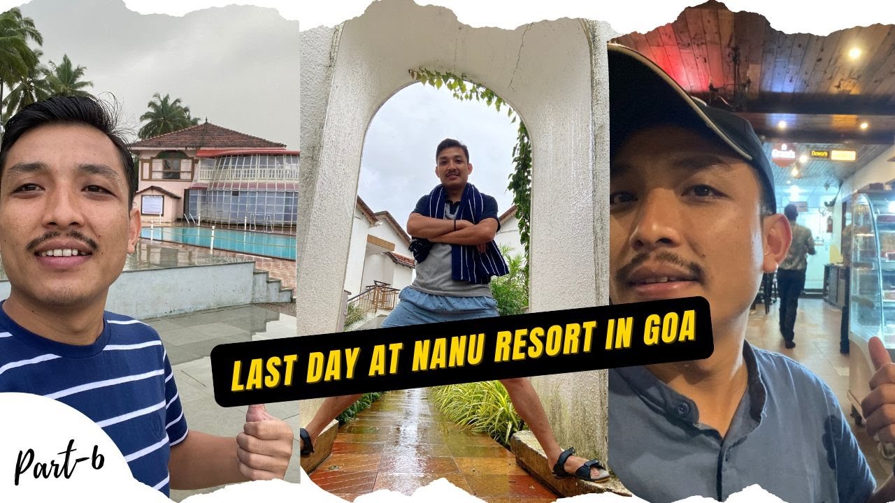 Last day at Nanu Resort in Goa | Rajlochan