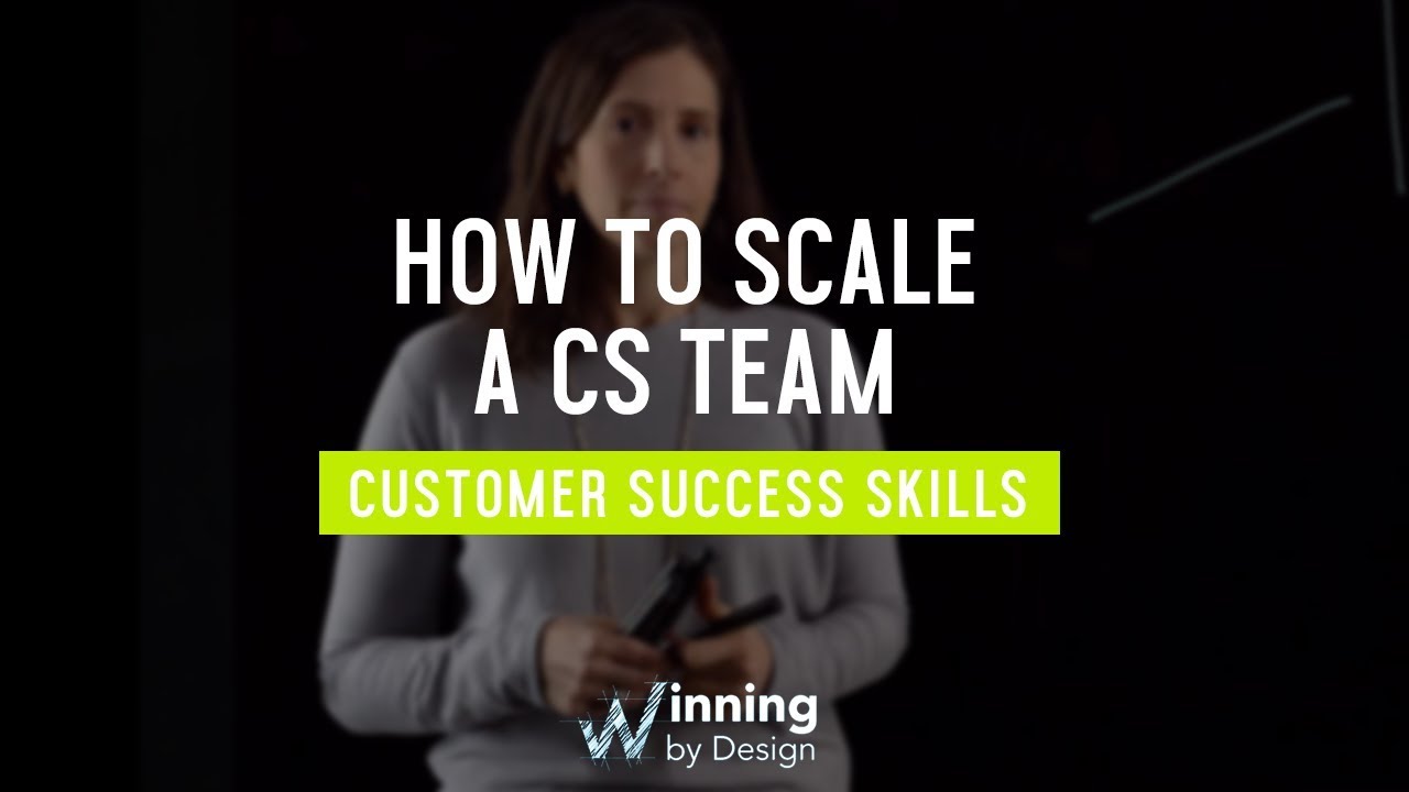 How to Scale a CS Team | Customer Success Skills Ep. #1 | Winning By Design