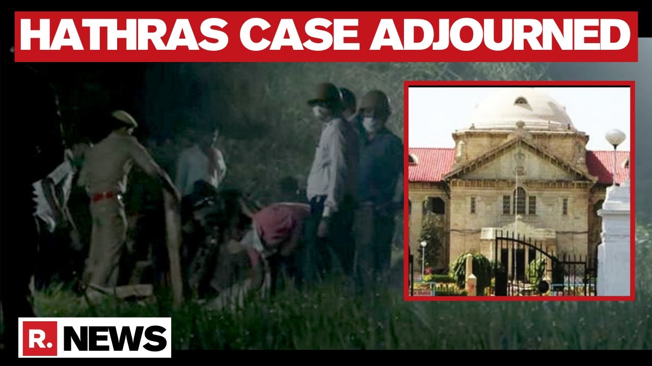 Hathras Case: Allahabad HC Adjourns Matter; Next Hearing Scheduled On November 2