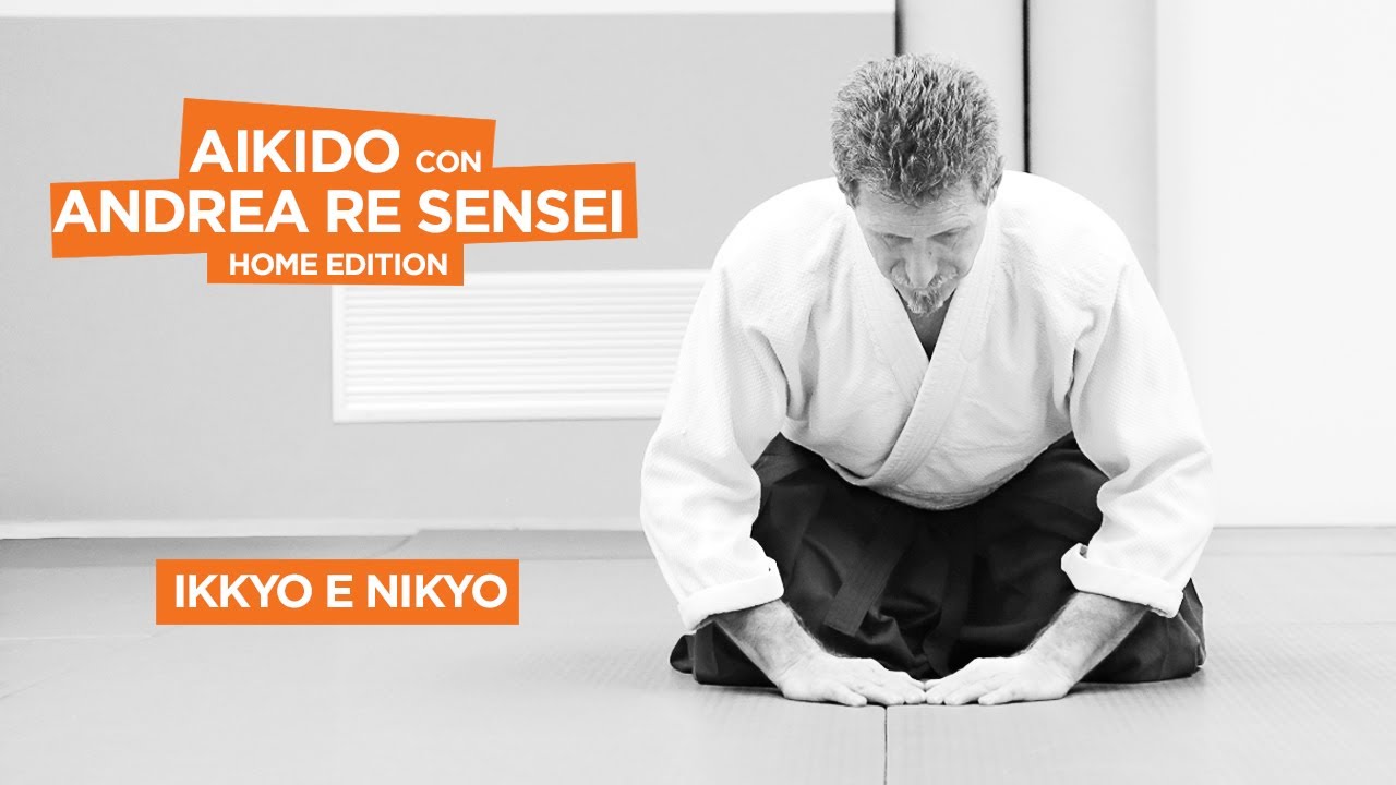 Aikido con Andrea Re Sensei - Ikkyo e Nikyo - Home Edition