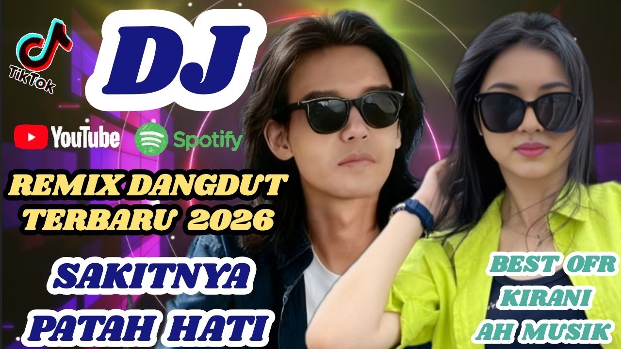 DJ Remix Dangdut Viral TikTok 2026 🔥 sakitnya patah hati 