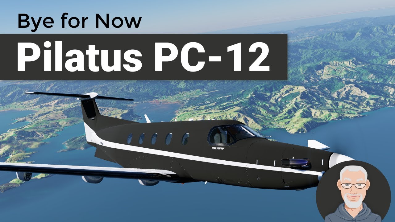 Bye for Now - Thranda Pilatus PC-12 | X-Plane 12