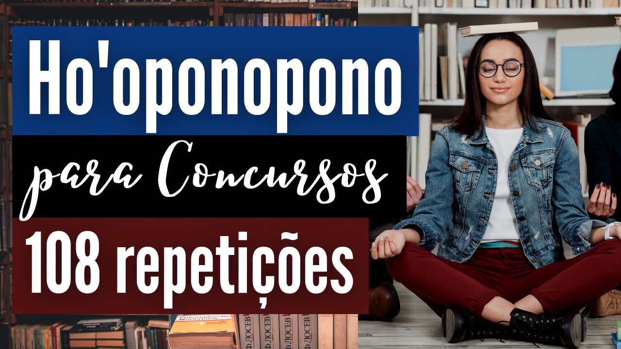 HO’OPONOPONO PARA CONCURSOS E PROVAS - 108 REPETIÇÕES - Aprovação Abençoada