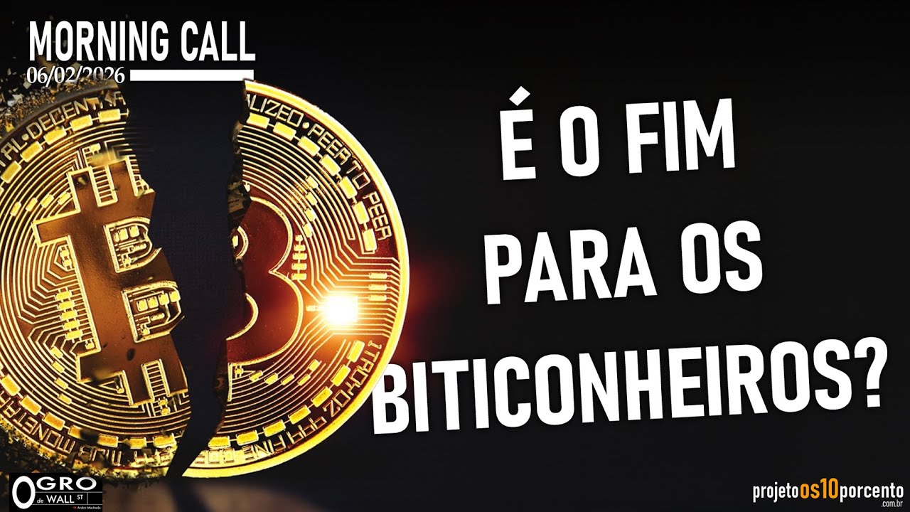 Morning Call - Sexta-feira, 06/02/2026 - É O FIM PARA OS BITICONHEIROS?