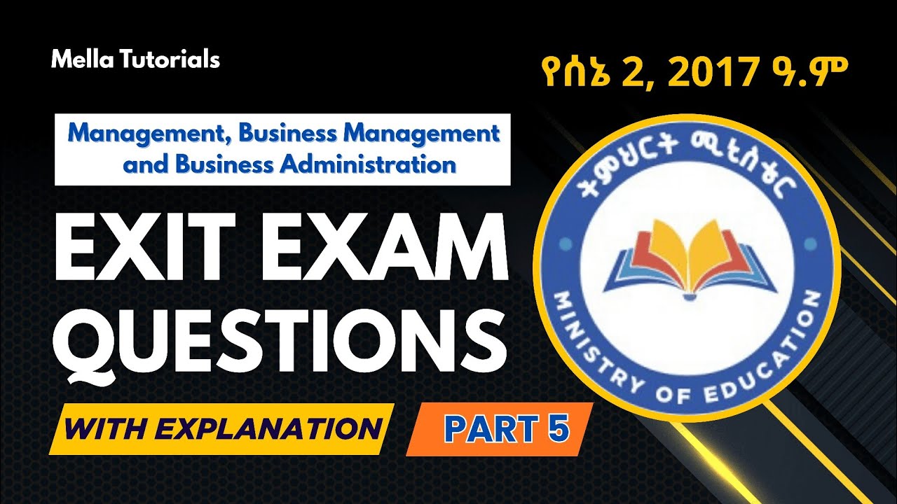 Management, Business Management, and Business Administration Exit Exam Q&A Part 5: Sene 2, 2017