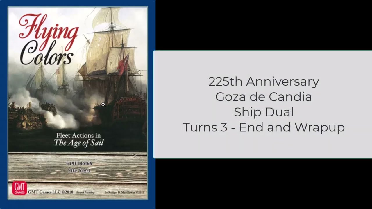 Flying Colors - 225 anniversary of the Goza de Candia - Ship Duel - Turn 3 - End and wrapup
