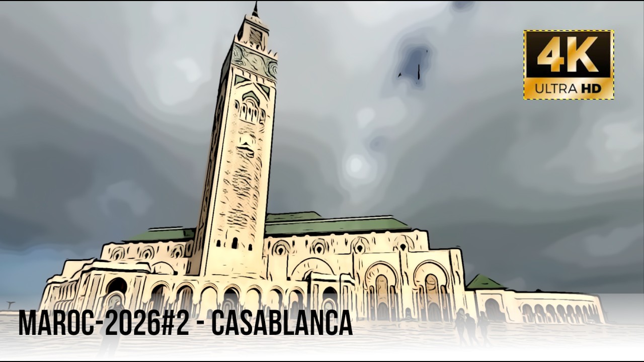 S01E02 - Maroc 2026 - Casablanca et sa magnifique mosquée - 4K