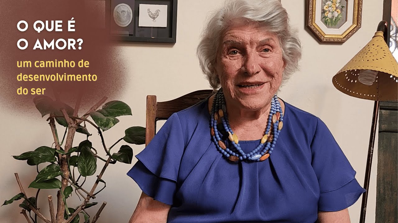 O que é o amor? Um caminho de desenvolvimento do ser