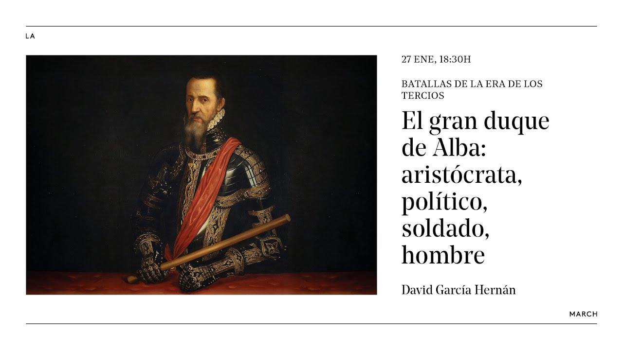 Batallas de la Era de los tercios (VI): el gran duque de Alba · La March