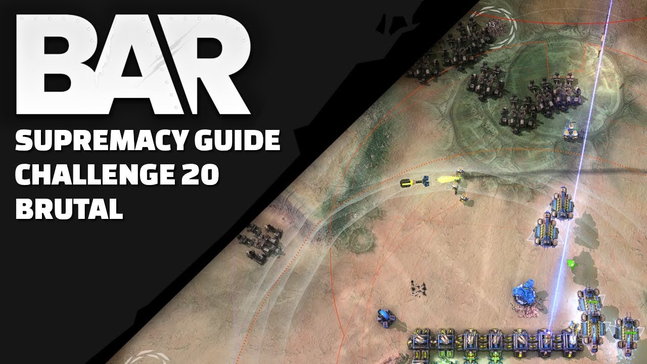 BAR Supremacy Guide (Challenge 20, Brutal Difficulty) - Beyond All Reason Single Player