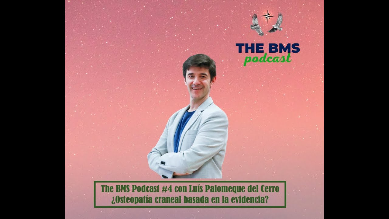 🎙️🇪🇸Podcast #4 | Dr Lu&iacute;s Palomeque del Cerro 🇪🇸 | Osteopat&iacute;a craneal basada en la evidencia