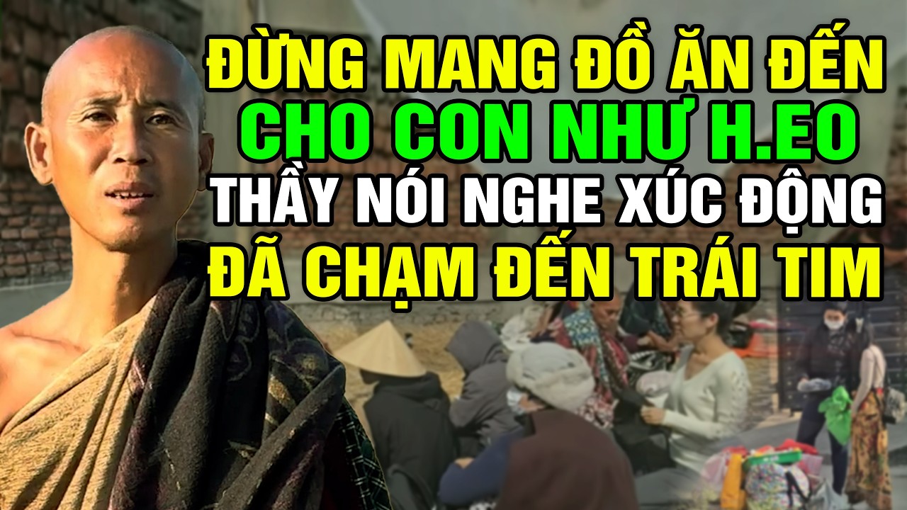 Đừng Mang Đồ Ăn Đến Cho Con Như H.eo Ăn - Thầy Minh Tuệ Nói Nghe Xúc Động Chạm Đến Trái Tim Dư Luận