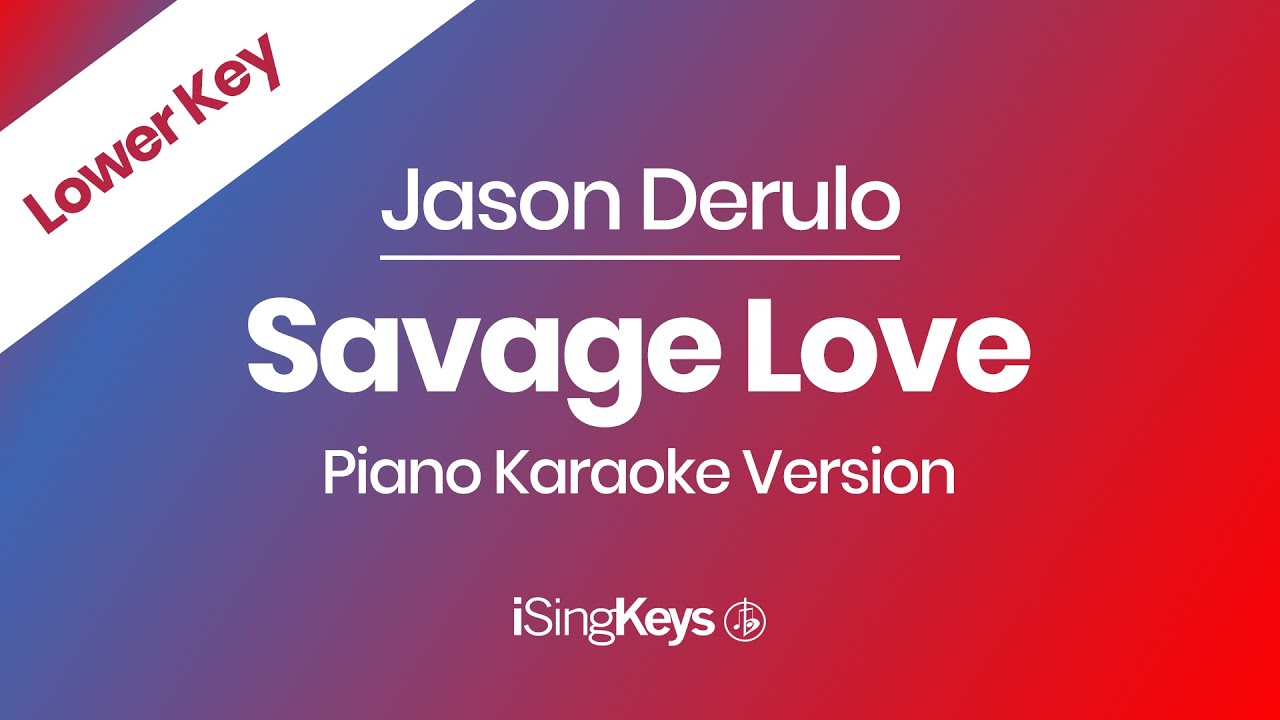 Savage Love - Jason Derulo - Piano Karaoke Instrumental - Lower Key