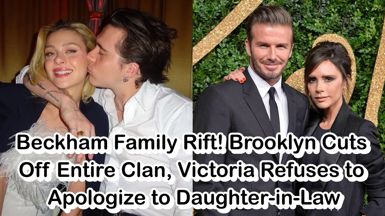 Beckham Family Rift! Brooklyn Cuts Off Entire Clan, Victoria Refuses to Apologize to Daughter-in-Law