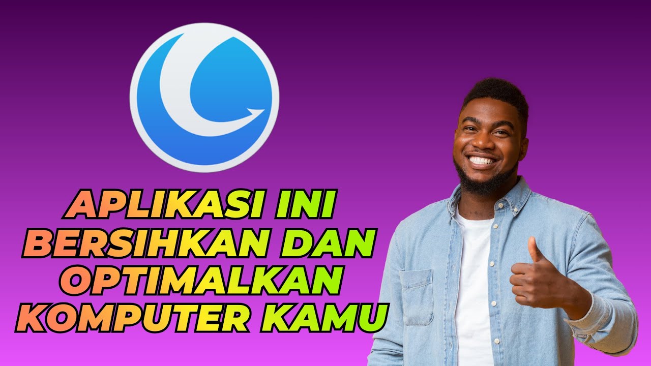 Aplikasi ini Bersihkan dan Optimalkan PC Kamu