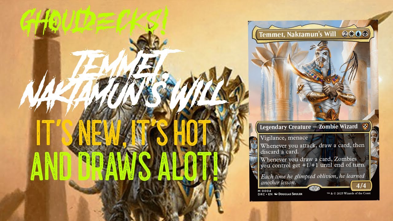 GhoulDecks! Temmet, Naktamun's Will, Drawing The Horde!
