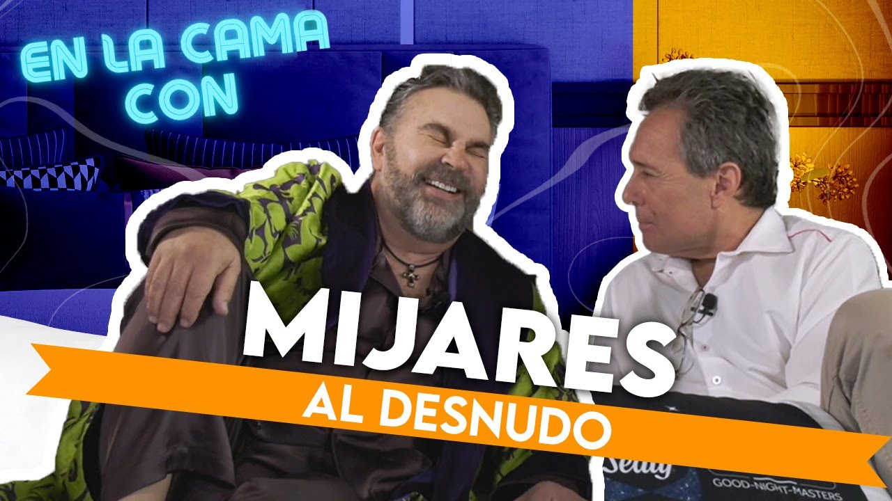 MIJARES AL DESNUDO I EN LA CAMA CON