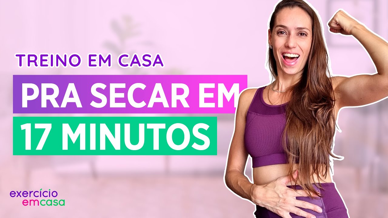 17 min TREINO EM CASA PARA MULHERES (Seca Muuuito)