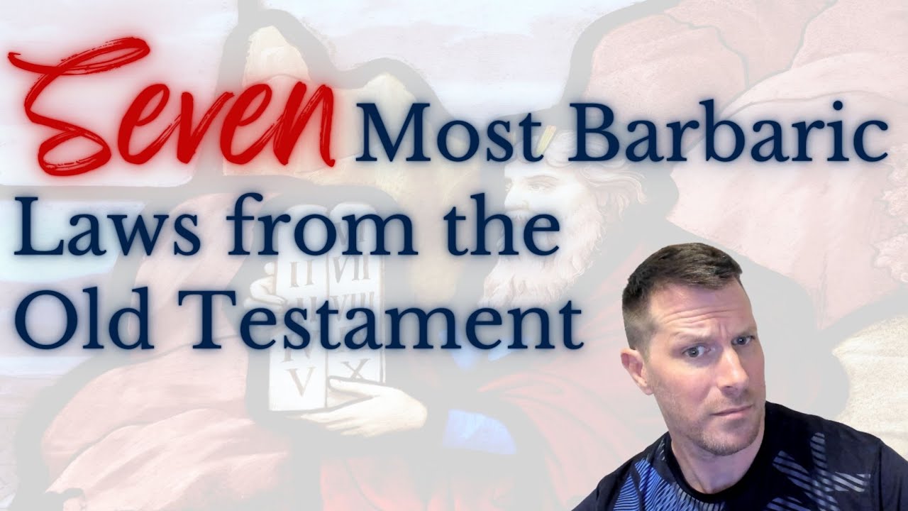 7 Barbaric Old Testament Laws of Moses | Deconstructing the Old Testament
