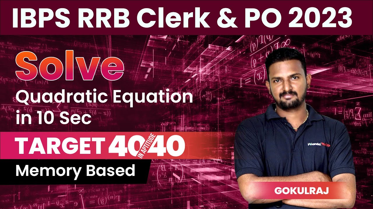 Solve Quadratic equation in 10 sec - Quantitative Aptitude by Gokul Raj |IBPS RRB CLERK & PO | Race
