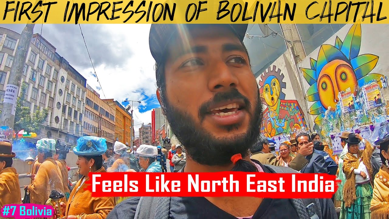 Is it India or Bolivia ?? First Impression of La Paz
