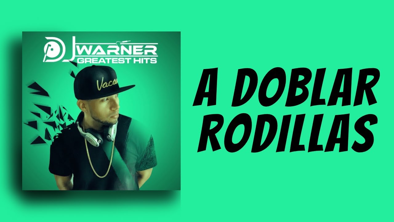 A DOBLAR RODILLAS - DJ WARNER