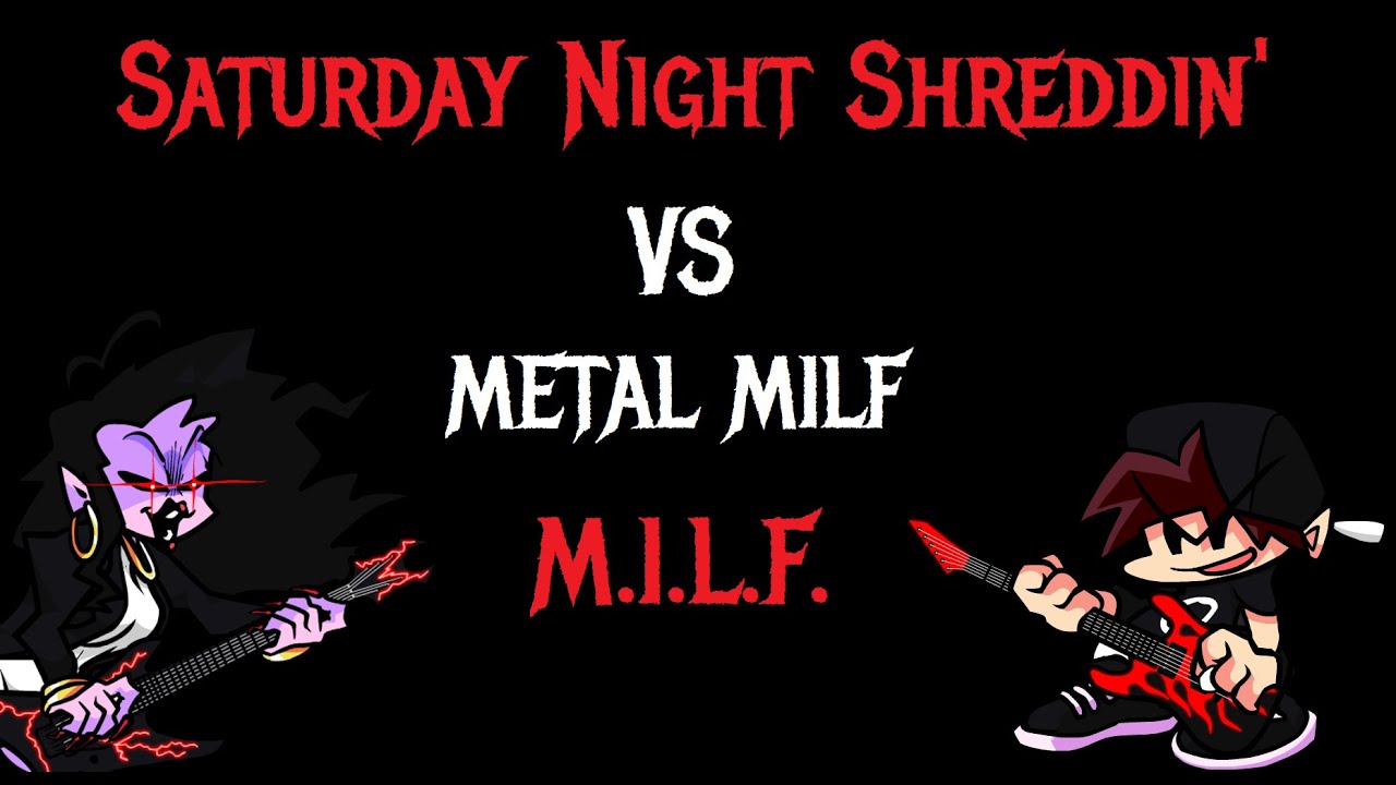 Saturday Night Shreddin' VS Metal Milf - M.I.L.F.