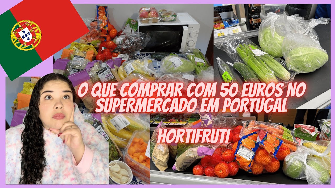 🇵🇹 O QUE COMPRAR COM 50 EUROS NO SUPERMERCADO EM PORTUGAL?  HORTIFRUTI 🍎 🍇 🥬️